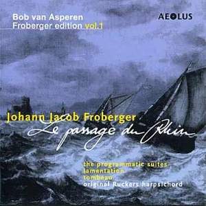 Johann Jacob Froberger: Le Passage du Rhin - Works Vol. 1