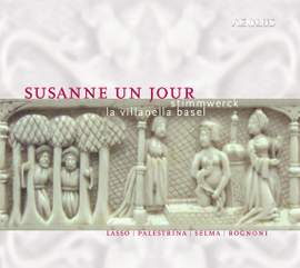 Susanne un Jour - Madrigals by Lassus/Philipps/Palestrina/a.o.
