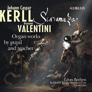 Organ works by pupil and teacher - Works by Kerll/Valentini