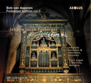 Johann Jacob Froberger: Lascia Fare mi - Works for keyboard instruments