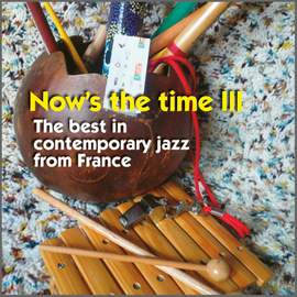 Now's The Time 3: Focus On France & Luxembourg