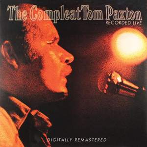 The Compleat Tom Paxton - Recorded Live