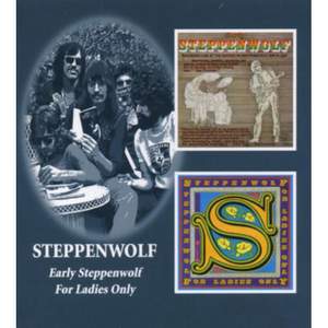 Early Steppenwolf / For L