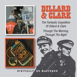 The Fantastic Expedition Of Dillard & Clark / Through The Morning Through The Night