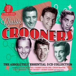 Classic Crooners - The Absolutely Essential 3 CD Collection