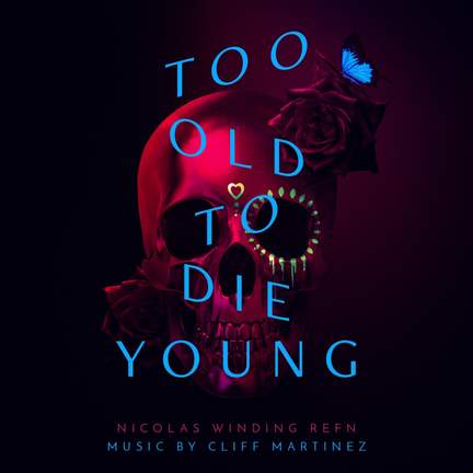 Too Old To Die Young - OST