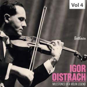 Milestones of a Violin Legend: Igor Oistrach, Vol. 4