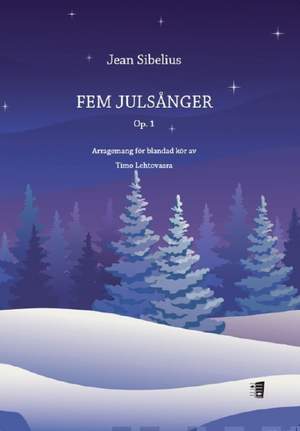 Sibelius, J: Fem Julsånger op. 1
