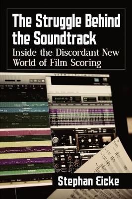 The Struggle Behind the Soundtrack: Inside the Discordant New World of Film Scoring