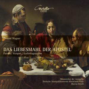 Wagner: Das Liebesmahl der Apostel