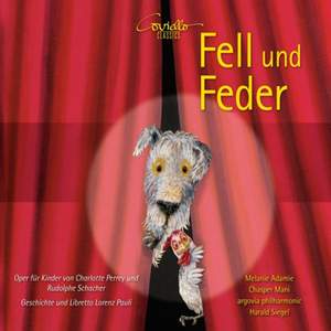 Charlotte Perre & Rudolph Schacher: Fell und Feder - A Children's Opera