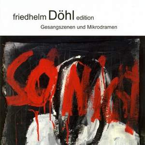 Friedhelm Döhl: Gesangszenen und Mikrodramen