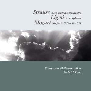 Strauss: Also sprach Zarathustra - Ligeti: Atmosphères - Mozart: Symphony in C major KV 551 'Jupiter'
