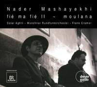Nader Mashayekkhi: Fie ma Fie II & Moulana