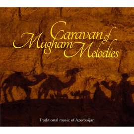 Caravan of Mugham Melodies
