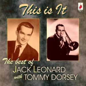 This is It: : The Best of Jack Leonard with Tommy Dorsey