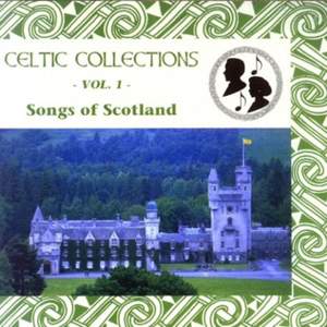Celtic Collection Volume 1 - Songs Of Scotland
