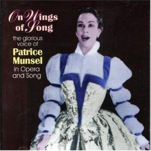 On Wings of Song: the Glorious Voice of Patrice Munsel in Opera and Song