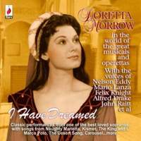 I Have Dreamed: Doretta Morrow in the World of the Great Musicals and Operettas