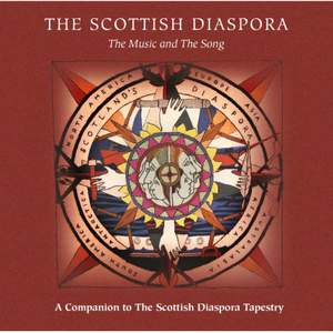 The Scottish Diaspora - The Music And The Song