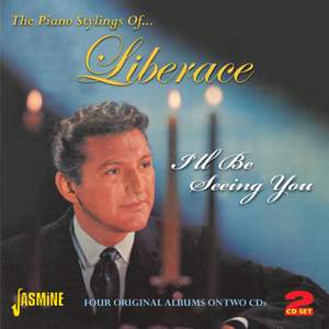 I'll Be Seeing You... The Piano Stylings of Liberace
