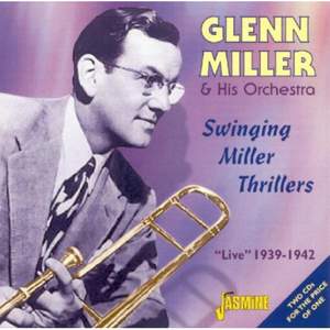 Swinging Miller Thrillers: Live 1939-1942