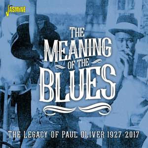 The Meaning of the Blues - The Legacy of Paul Oliver 1927-2017 Product Image