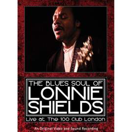 The Blues Soul Of Lonnie Shields: The-Live At The 100 Club
