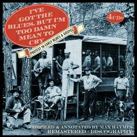 I've Got the Blues But I'm Too Damn Mean to Cry - Protest in Early Blues & Gospel