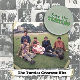 Save The Turtles: The Turtles Greatest Hits