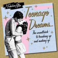 The Fabulous Fifties: Teenage Dreams