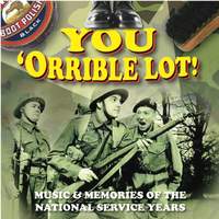 You 'Orrible Lot - Music & Memories of the National Service Years
