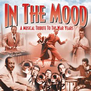 In the Mood: A Musical Tribute To The War Years