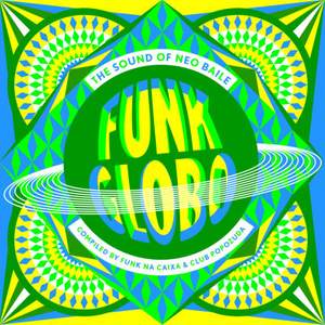 Funk Globo: The Sound Of Neo Baile