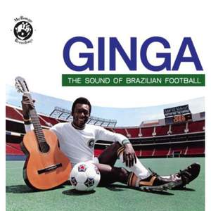 Ginga: The Sound Of Brazililan Football