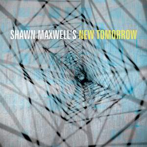 Shawn Maxwell's New Tomorrow