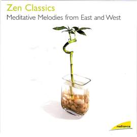 Zen Classics Meditative Melodies from East and West