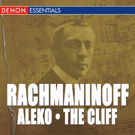 Rachmaninoff: Aleko Highlights - 'The Cliff', Op. 7