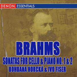 Brahms: Sonatas for Cello and Piano No. 1 & 2