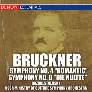 Bruckner: Symphonies No. 4 'Romantic' & No. 0 'Die Nultte'
