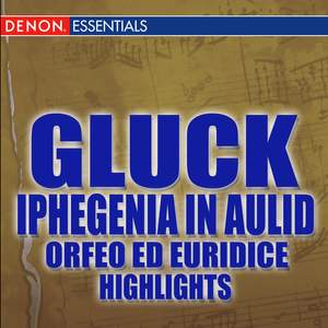 Gluck: Iphigenia in Aulid and others