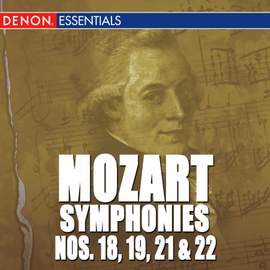 Mozart: The Symphonies - Vol. 4 - No. 18, 19, 21, 22