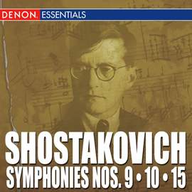 Shostakovich: Symphonies Nos. 9 - 10 - 15