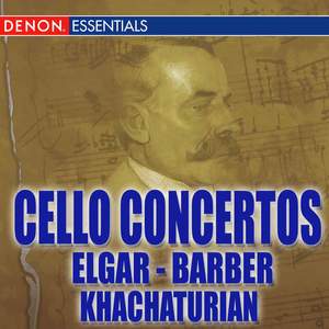 Barber - Elgar - Khachaturian: Cello Concertos