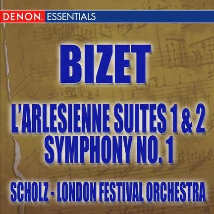 Bizet: L'Arlesienne Suite - Symphony No. 1