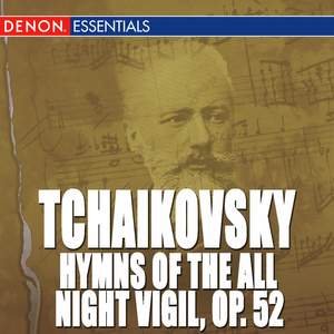Hymns of the All Night Vigil, Op. 52 (Vespers)