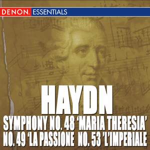 Haydn: Symphony Nos. 48 'Maria Theresia', 49 'La passione', 50 & 53 'L'Impériale'