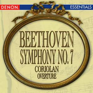 Beethoven: Symphony No. 7 & Coriolan Overture