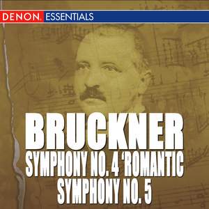 Bruckner: Symphony Nos. 4 'Romantic' & 5