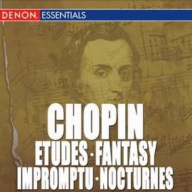 Chopin: Etudes, Op. 10 - Fantasy, Op. 49 - Impromptus - Nocturnes